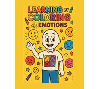 Learning by Coloring - 4: Emotions: With Mr. Feelings (Learnin by Coloring)