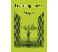 Learning Chess - Workbook Step 5 (Chess-Steps, Stappenmethode, the Steps Method, Workbook Volume 5)
