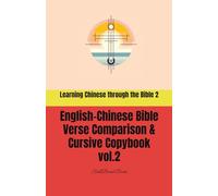 Learning Chinese through the Bible 2: English-Chinese Bible Verse Comparison & Cursive Copybook