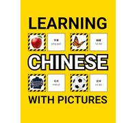 Learning Chinese with Pictures for Beginners: 500 Chinese Vocabulary for Teachers, Students, and Children
