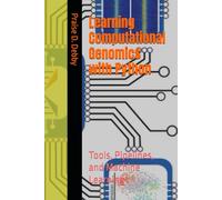 Learning Computational Genomics with Python: Tools, Pipelines, and Machine Learning