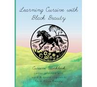 Learning Cursive with Black Beauty: Cursive Handwriting Practice (Learning with Literature)