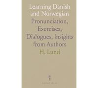 Learning Danish and Norwegian: Pronunciation, Exercises, Dialogues, Insights from Authors