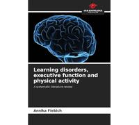 Learning disorders, executive function and physical activity: A systematic literature review