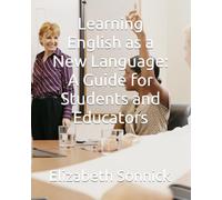 Learning English as a New Language: A Guide for Students and Educators