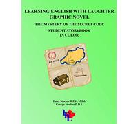 LEARNING ENGLISH WITH LAUGHTER: THE MYSTERY OF THE SECRET CODE IN COLOR (CHILDREN'S ESL CURRICULUM:)