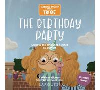 Learning English with Trixie. The Birthday Party: Contes per escoltar i jugar en família (LAROUSSE - Infantil / Juvenil - Catalán - A partir de 3 años)