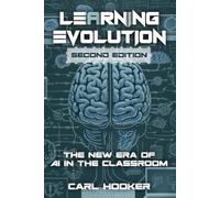 Learning Evolution: Second Edition: The New Era of Ai in the Classroom