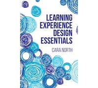 Learning Experience Design Essentials