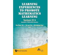 LEARNING EXPERIENCES TO PROMOTE MATHEMATICS LEARNING: Yearbook 2014, Association of Mathematics Educators