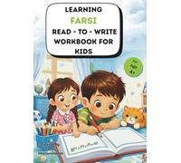 LEARNING FARSI READ - TO - WRITE WORKBOOK FOR KIDS: A Step-by-Step Farsi (Persian) Alphabet Writing Workbook for Kids Ages 4+ | 8 * 11.5 inches, 27 ... kids or anyone interested in learning Farsi.
