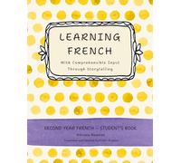 Learning French With Comprehensible Input through Storytelling. Second Year