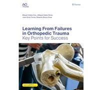 Learning From Failures in Orthopedic Trauma: Key Points for Success