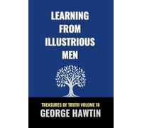 Learning from Illustrious Men: Timeless Bible Study Lessons from the Old Testament (George R Hawtin Collection)