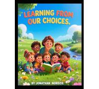 Learning from Our Choices: A Samson Bible Story Picture Book for Children Ages 3-7 (Judges for Young Hearts)