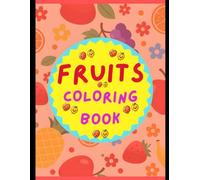 Learning Fruits Coloring Book for Kids | Fun & Educational Fruit Coloring Pages for Toddlers & Preschoolers | Early Learning, Creativity & Color Recognition