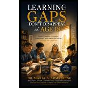 Learning Gaps Don't Disappear at 18™: Understanding the Challenge (Understanding Possibilities™ Series)