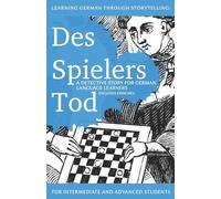 Learning German through Storytelling: Des Spielers Tod - a detective story for German language learners (includes exercises): for intermediate and advanced learners: 3 (Baumgartner & Momsen Mystery)