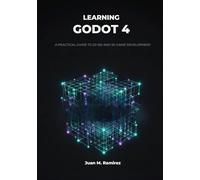 Learning Godot 4: A Practical Guide to 2D and 3D Game Development (Mastering Game Development with Godot 4 (Series))