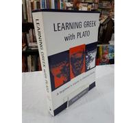 Learning Greek with Plato: A Beginner's Course in Classical Greek (Bristol Phoenix Press Classical Handbooks)