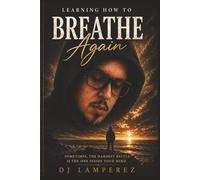 Learning How To Breathe Again