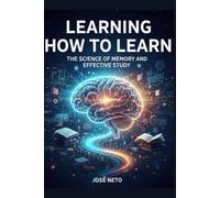 Learning How to Learn: The Science of Memory and Effective Study (Self-help)