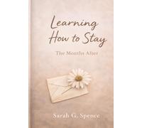 Learning How To Stay: The Months After