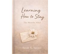 Learning How To Stay: The Months After