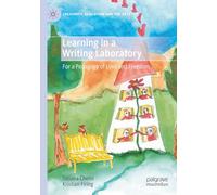 Learning in a Writing Laboratory: For a Pedagogy of Love and Freedom (Creativity, Education and the Arts)