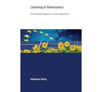 Learning in Governance: Climate Policy Integration in the European Union (Earth System Governance)