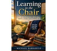 Learning in the Chair: A Field Guide for New CASACs and CASAC-Ts