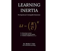 LEARNING INERTIA: The Equation for Unstoppable Momentum