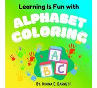 Learning Is Fun With Alphabet Coloring: Kids Coloring Book
