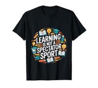 Learning Is Not A Spectator Sport Motivación del Maestro - Camiseta