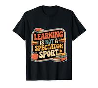 Learning Is Not A Spectator Sport Motivación del Maestro - Camiseta