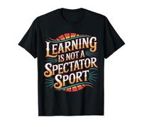 Learning Is Not A Spectator Sport Motivación docente |- Camiseta