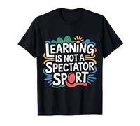 Learning Is Not A Spectator Sport Motivación docente - Camiseta