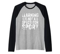 Learning Is Not A Spectator Sport Motivación docente |- Camiseta Manga Raglan