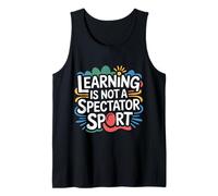 Learning Is Not A Spectator Sport Motivación docente - Camiseta sin Mangas