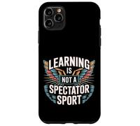 Learning Is Not A Spectator Sport Motivación docente |- Carcasa para iPhone 11 Pro MAX