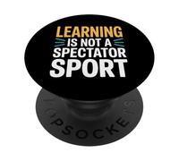 Learning Is Not A Spectator Sport Motivación docente - PopSockets PopGrip Adhesivo
