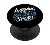 Learning Is Not A Spectator Sport Motivación docente |- PopSockets PopGrip Adhesivo