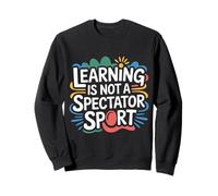 Learning Is Not A Spectator Sport Motivación docente - Sudadera