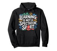 Learning Is Not A Spectator Sport Motivación docente - Sudadera con Capucha