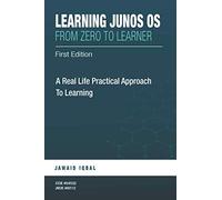 LEARNING JUNOS OS: FROM ZERO TO LEARNER
