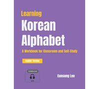 Learning Korean Alphabet : A Workbook for Classroom and Self-Study