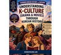 Learning Korean History via Cartoon: Understanding K-Culture(Drama & Movies) through Korean History