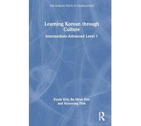 Learning Korean through Culture: Intermediate-Advanced Level 1 (The Korean Wave in Translation)