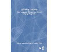 Learning Language: First Language, Bilingual and Second Language Acquisition
