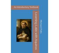 Learning Latin with Aquinas: An Introductory Textbook